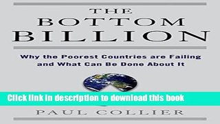 [Popular] The Bottom Billion: Why the Poorest Countries are Failing and What Can Be Done About It