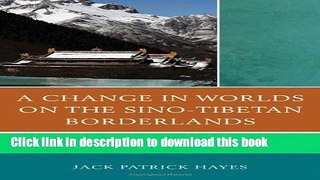 [Popular] A Change in Worlds on the Sino-Tibetan Borderlands: Politics, Economies, and