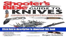 [Popular Books] Shooter s Bible Guide to Knives: A Complete Guide to Hunting Knives, Survival