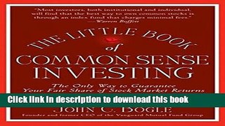 [Popular] The Little Book of Common Sense Investing: The Only Way to Guarantee Your Fair Share of