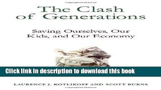 [Popular] The Clash of Generations: Saving Ourselves, Our Kids, and Our Economy Hardcover Collection