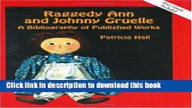[Download] Raggedy Ann and Johnny Gruelle: A Bibliography of Published Works Paperback Collection