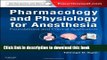 [Popular Books] Pharmacology and Physiology for Anesthesia: Foundations and Clinical Application