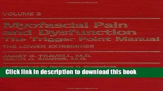 [Popular Books] Myofascial Pain and Dysfunction: The Trigger Point Manual: Volume 2: The Lower
