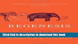 [PDF] Regenesis: How Synthetic Biology Will Reinvent Nature and Ourselves Download Online