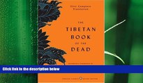 complete  The Tibetan Book of the Dead: First Complete Translation (Penguin Classics Deluxe Edition)