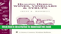 [Download] Healing Herbal Wines, Vinegars   Syrups: Storey Country Wisdom Bulletin A-228 Hardcover