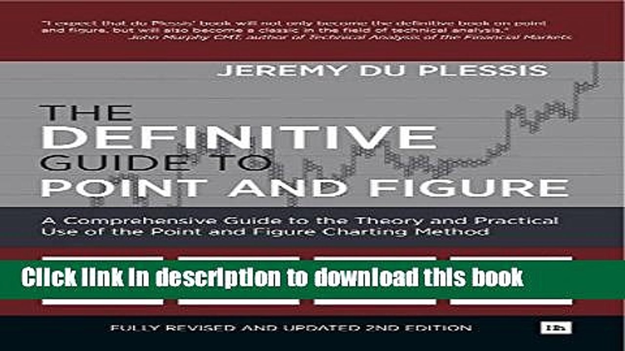 [Popular] The Definitive Guide to Point and Figure: A Comprehensive Guide to the Theory and