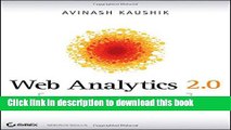 [Download] Web Analytics 2.0: The Art of Online Accountability and Science of Customer Centricity
