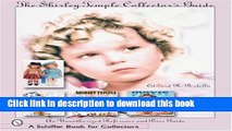 [Download] The Shirley Temple Collector s Guide: An Unauthorized Reference and Price Guide
