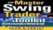 [Popular] The Master Swing Trader Toolkit: The Market Survival Guide Kindle Free