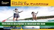[PDF] The Art of Stand Up Paddling: A Complete Guide to SUP on Lakes, Rivers, and Oceans (How to