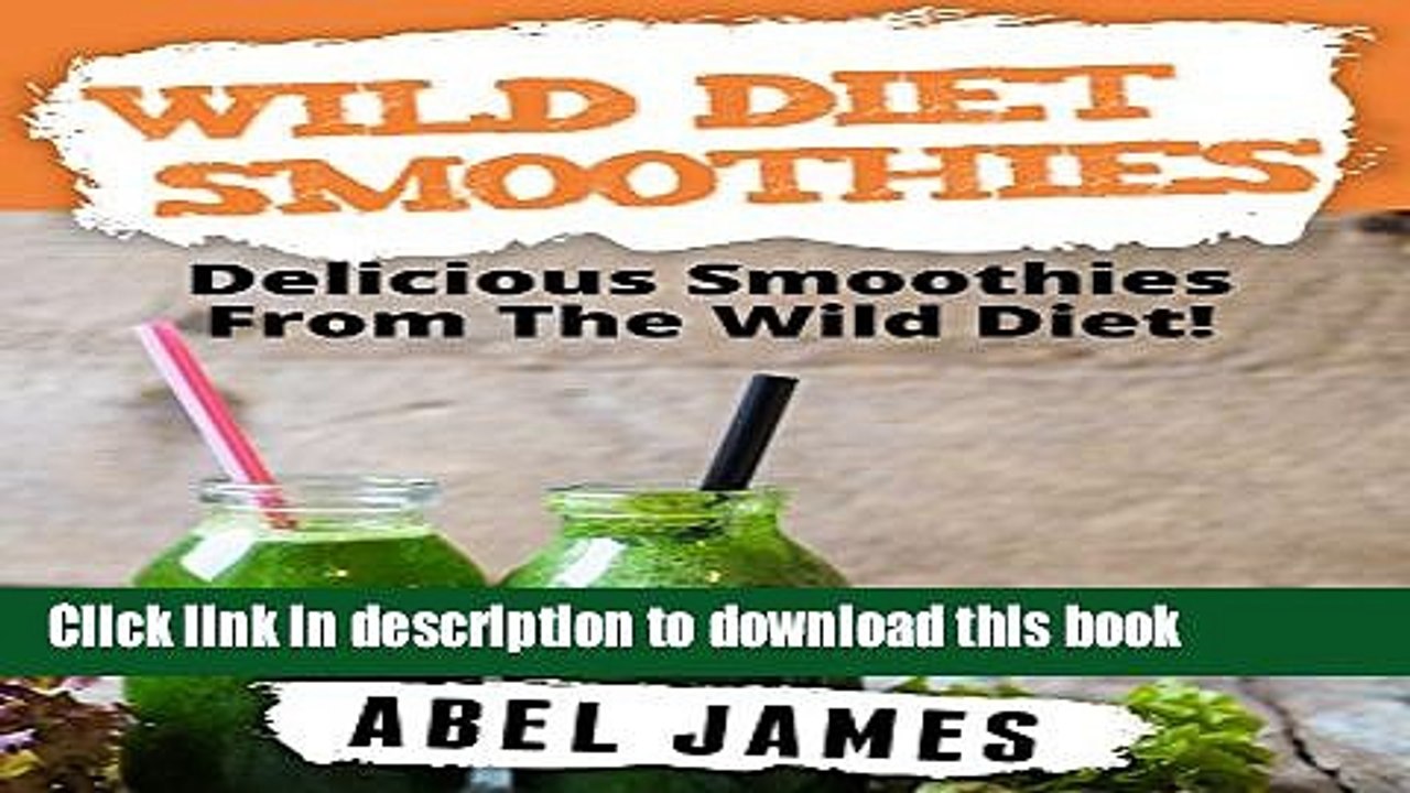 [Popular] Wild Diet Smoothie Recipes: 20 Delicious and Official Wild Diet Approved Smoothie