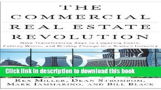 [Popular] The Commercial Real Estate Revolution: Nine Transforming Keys to Lowering Costs, Cutting