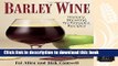 [Popular] Barley Wine: History, Brewing Techniques, Recipes (Classic Beer Style) Hardcover