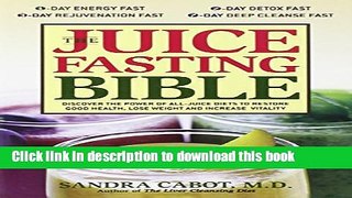 [Popular] The Juice Fasting Bible: Discover the Power of an All-Juice Diet to Restore Good Health,