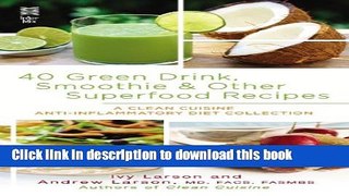 [Popular] 40 Green Drink, Smoothie   Other Superfood Recipes: A Clean Cuisine Anti-inflammatory