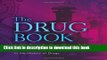 [Popular Books] The Drug Book: From Arsenic to Xanax, 250 Milestones in the History of Drugs