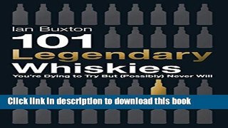 [Popular] 101 Legendary Whiskies You re Dying to Try But (Possibly) Never Will Hardcover Free