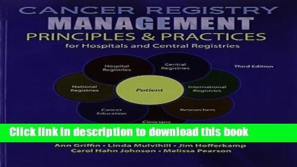 [Popular Books] Cancer Registry Management: Principles and Practices for Hospitals and Central