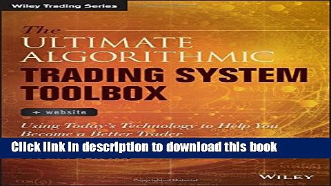 [Popular] The Ultimate Algorithmic Trading System Toolbox + Website: Using Today s Technology To
