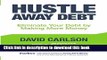 [PDF Kindle] Hustle Away Debt: Eliminate Your Debt by Making More Money Free Books
