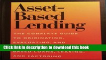 Asset-Based Lending: The Complete Guide to Originating, Evaluating, and Managing Asset-Based