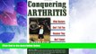 Big Deals  Conquering Arthritis: What Doctors Don t Tell You Because They Don t Know: 9 Secrets I