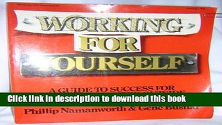 [Read PDF] Working for Yourself: A Guide to Success for People Who Work Outside the 9 to 5 World