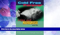 Big Deals  Cold Free Forever: Wipe out colds and allergies, and sinus infections, and flu.: 3