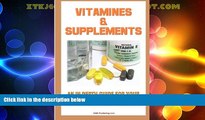 READ FREE FULL  Vitamins And Supplements: Your Complete Guide To Vitamins And Minerals To Ensure