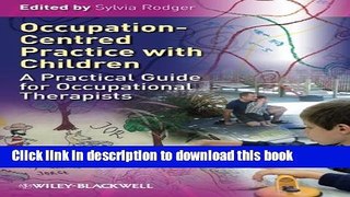 Ebook Occupation Centred Practice with Children: A Practical Guide for Occupational Therapists