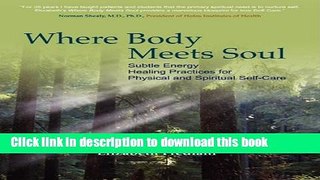 Ebook Where Body Meets Soul: Subtle Energy Healing Practices for Physical and Spiritual Self-Care