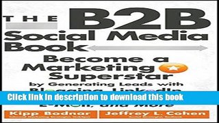 [Download] The B2B Social Media Book: Become a Marketing Superstar by Generating Leads with