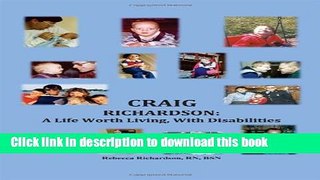Books Craig Richardson: A Life Worth Living, with Disabilities Free Online