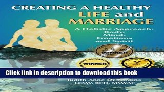 Ebook Creating a Healthy Life and Marriage:A Holistic Approach: Body, Mind, Emotions and Spirit