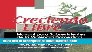 Books Creciendo Libre: Manual para Sobrevivientes de la Violencia DomÃ©stica Full Online