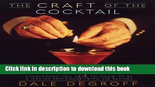 [Popular] The Craft of the Cocktail: Everything You Need to Know to Be a Master Bartender, with