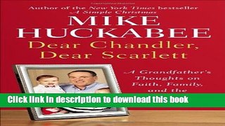 Ebook Dear Chandler, Dear Scarlett: A Grandfather s Thoughts on Faith, Family, and the Things That