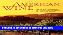 [Popular] American Wine: The Ultimate Companion to the Wines and Wineries of the United States