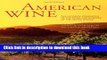 [Popular] American Wine: The Ultimate Companion to the Wines and Wineries of the United States