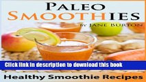 [Popular] Paleo Smoothies for Weight Loss: Healthy Smoothie Recipes Book with Over 60 Nutritious