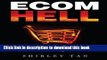 [Download] Ecom Hell: How to Make Money in Ecommerce Without Getting Burned Kindle Online