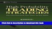 [Popular] High Probability Trading Strategies: Entry to Exit Tactics for the Forex, Futures, and