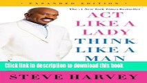 Ebook Act Like a Lady, Think Like a Man, Expanded Edition: What Men Really Think About Love,