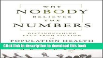 [Popular Books] Why Nobody Believes the Numbers: Distinguishing Fact from Fiction in Population