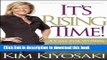 [Popular] It s Rising Time!: What It Really Takes To Reach Your Financial Dreams Paperback