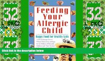 Big Deals  Feeding Your Allergic Child: Happy Food for Healthy Kids  Best Seller Books Best Seller