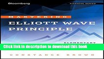 [Popular] Mastering Elliott Wave Principle: Elementary Concepts, Wave Patterns, and Practice
