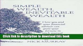 [Popular] Simple Wealth, Inevitable Wealth: How You and Your Financial Advisor Can Grow Your